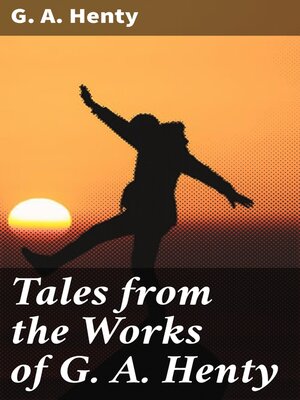 cover image of Tales from the Works of G. A. Henty
